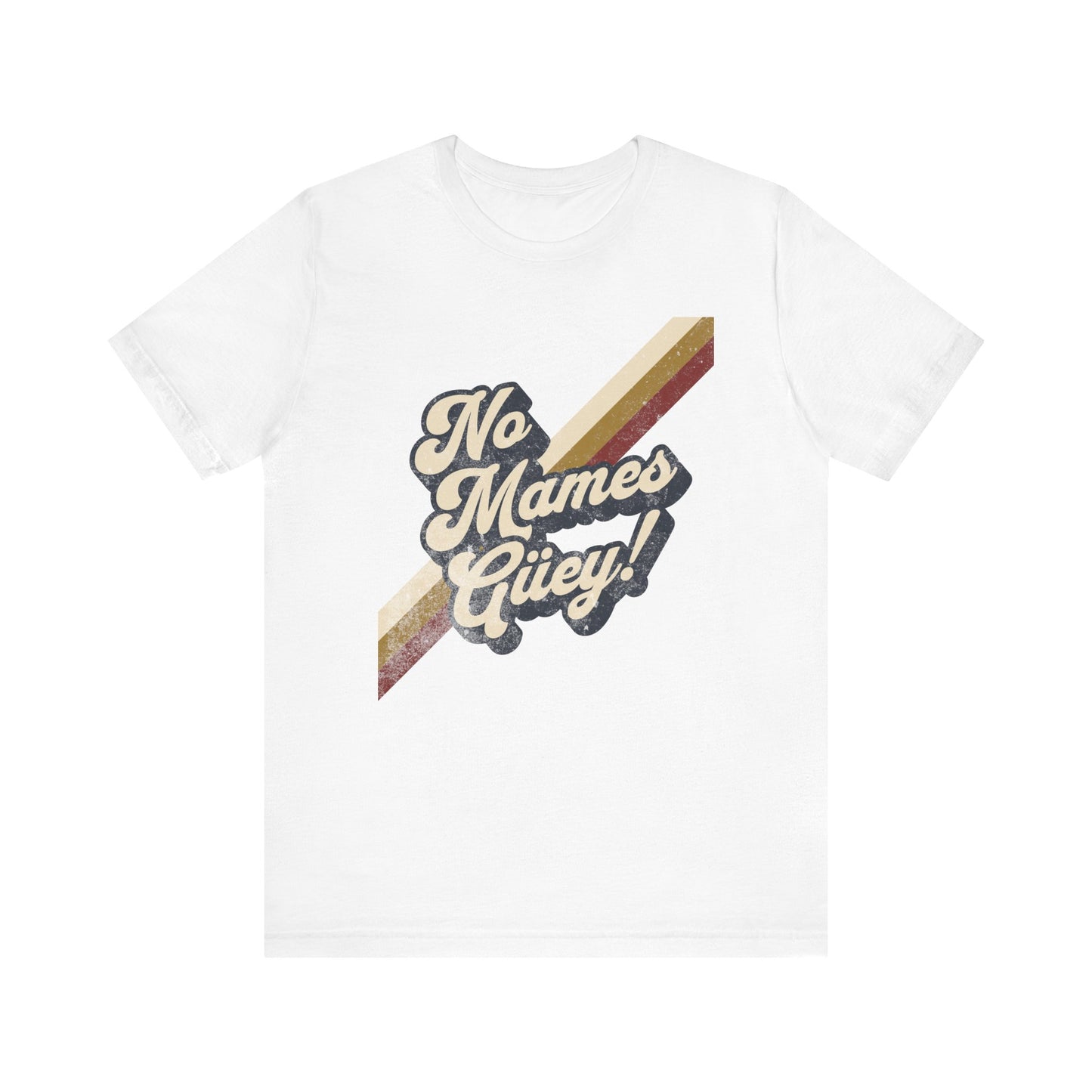 No Mames Güey Retro T-Shirt