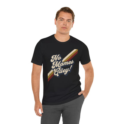 No Mames Güey Retro T-Shirt