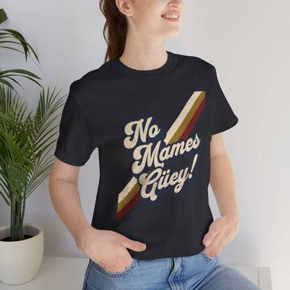 No Mames Güey Retro T-Shirt