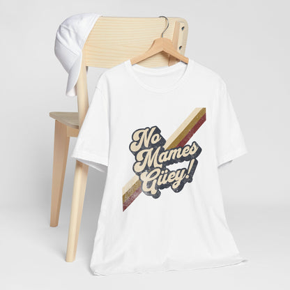 No Mames Güey Retro T-Shirt