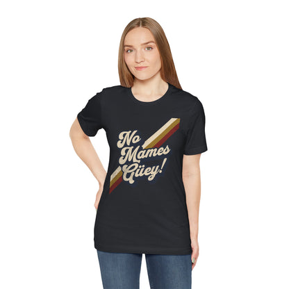 No Mames Güey Retro T-Shirt