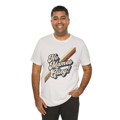 No Mames Güey Retro T-Shirt