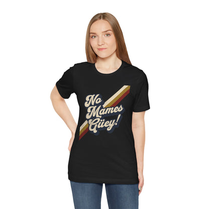 No Mames Güey Retro T-Shirt