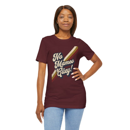 No Mames Güey Retro T-Shirt