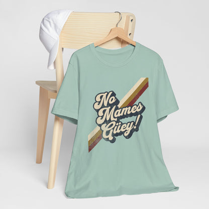 No Mames Güey Retro T-Shirt