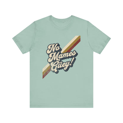 No Mames Güey Retro T-Shirt